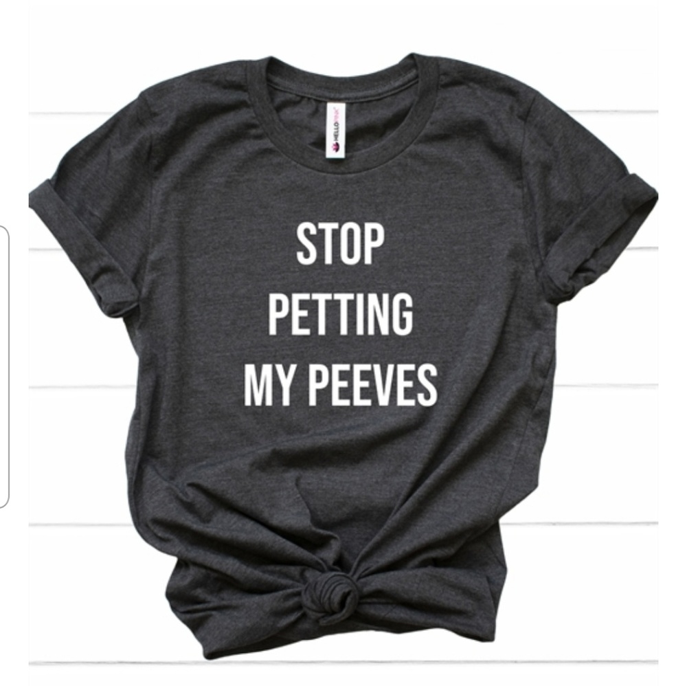 Tshirt stop petting my peeves